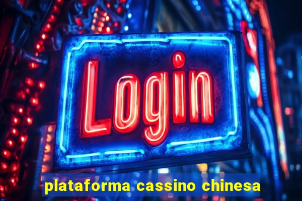 plataforma cassino chinesa